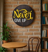 Kapı/Duvar Süsü -Never Give Up - Asla Pes Etme- Motive Edici Tasarımı ile Gününüze Güç Katın Kapı/Duvar Süsü -Never Give Up - Asla Pes Etme- Motive Edici Tasarımı ile Gününüze Güç Katın